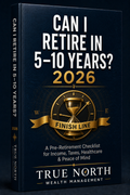 Can I Retire in 5–10 Years? The 2026 Retirement Readiness Guide for the Final Planning Window