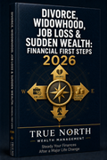 Divorce, Widowhood, Job Loss & Sudden Wealth: The 2026 Financial First Steps Guide for Major Life Transitions