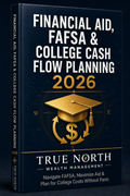 Financial Aid, FAFSA & College Cash-Flow Planning: The 2026 Family Guide to Paying for College Smarter