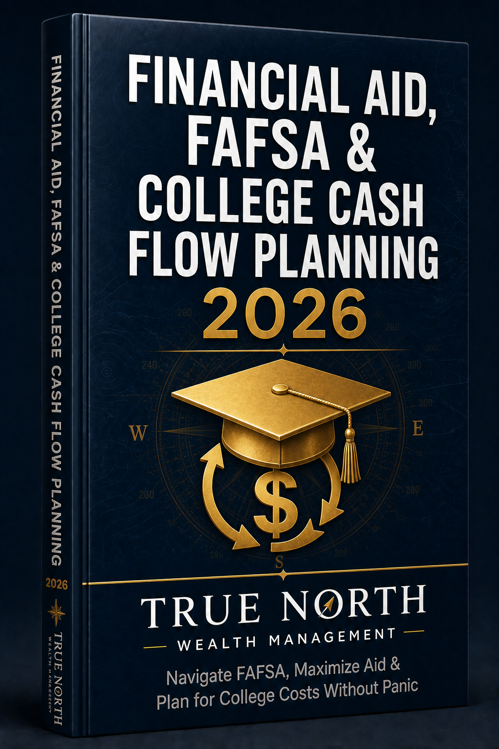 Financial Aid, FAFSA & College Cash-Flow Planning: The 2026 Family Guide to Paying for College Smarter