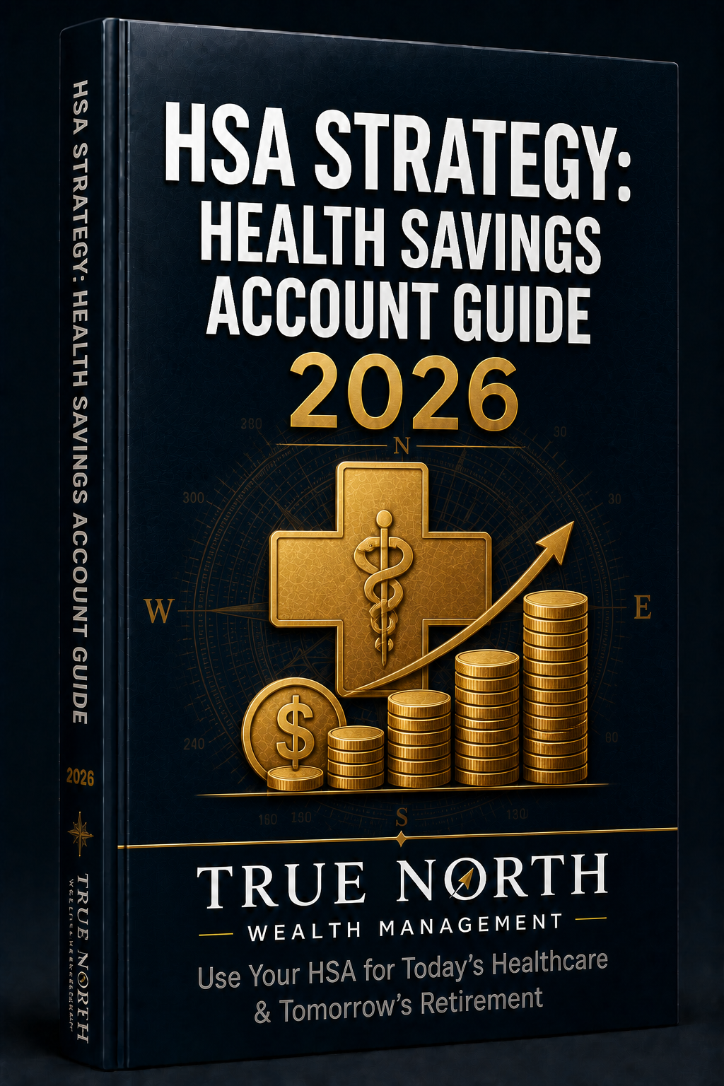 HSA Strategy: The 2026 Guide to Health Savings Accounts, Triple Tax Benefits & Long-Term Planning