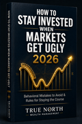 How to Stay Invested When Markets Get Ugly: The 2026 Guide to Surviving Market Volatility & Avoiding Behavioral Mistakes