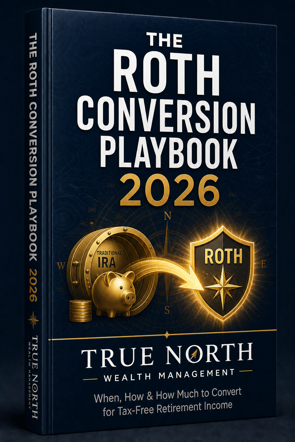 Roth Conversion Playbook: The 2026 Guide to Roth Conversions, IRMAA, RMD Planning & Retirement Tax Strategy